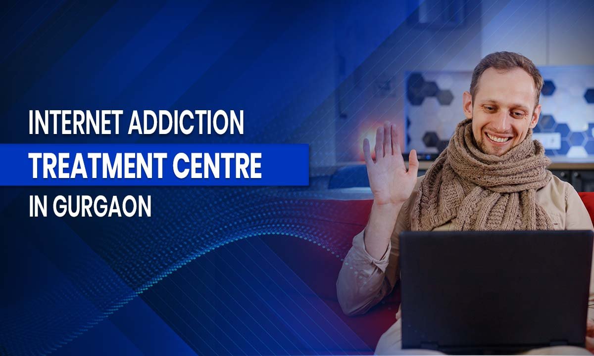 Internet Addiction Treatment Centre in Gurgaon